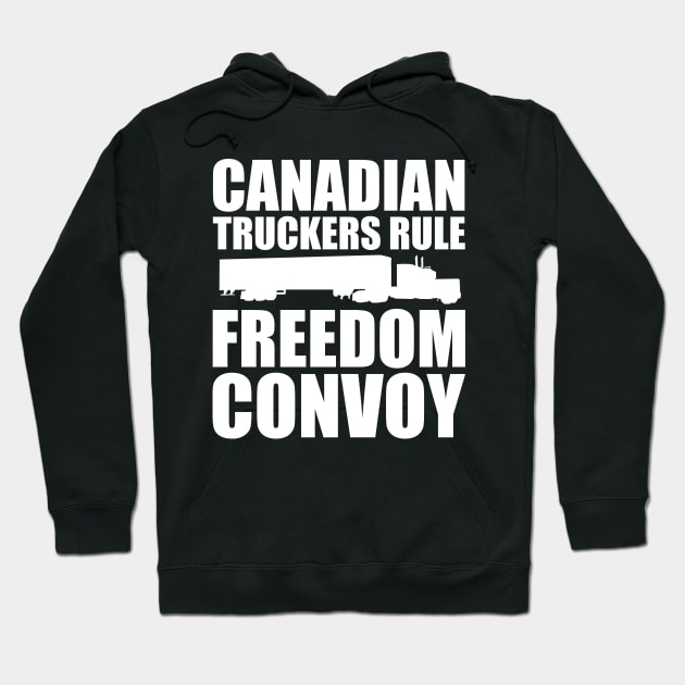 Canadian Truckers Rule - Freedom Convoy 2022 - Truck Driver Hoodie by CoolandCreative